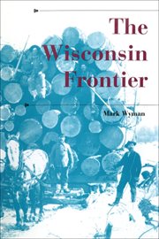 The Wisconsin frontier cover image