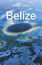 Travel Guide Belize 9 : Lonely Planet cover image cdn