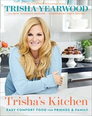 Trisha's Kitchen : Easy Comfort Food for Friends & Family cover image cdn