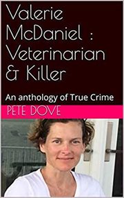 Valerie mcdaniel. Veterinarian & Killer an Anthology of True Crime cover image cdn