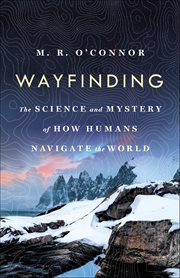 Wayfinding : The Science and Mystery of How Humans Navigate the World cover image cdn