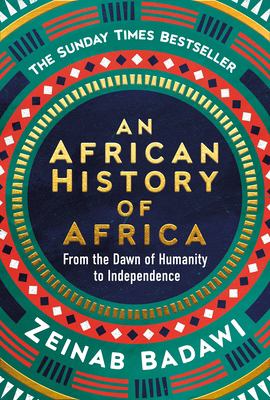 An African history of Africa : from the dawn of humanity to independence cover image