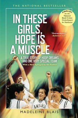 In these girls, hope is a muscle : a true story of hoop dreams and one very special team cover image