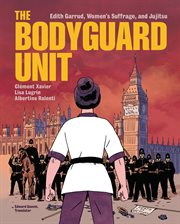 The Bodyguard Unit. Edith Garrud, Women's Suffrage, and Jujitsu cover image cdn