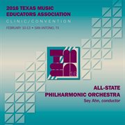 2016 Texas Music Educators Association : All-State Philharmonic Orchestra (live) cover image