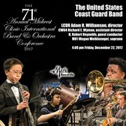 2017 Midwest Clinic : The United States Coast Guard Band, Concert 1 (live) cover image
