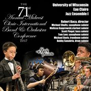 2017 Midwest Clinic : University Of Wisconsin Eau Claire Jazz Ensemble I (live) cover image