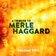 A Tribute to Merle Haggard [Live / Vol. 2] cover image