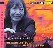 Akiyoshi, T. : Let Freedom Swing cover image