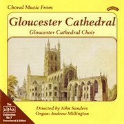 Alpha Collection, Vol. 7 : Choral Music From Gloucester Cathedral (remastered) cover image