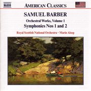 Barber : Orchestral Works, Vol. 1. Symphonies Nos. 1 & 2 cover image cdn