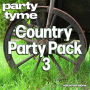 Country Party Pack 3 : Party Tyme [Vocal Versions] cover image cdn
