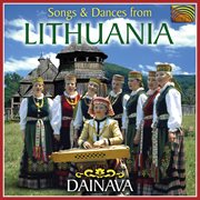 Dainava : Songs And Dances From Lithuania cover image