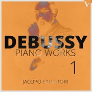Debussy : Piano Works, Vol. 1 –  Suite Bergamasque, Images & L'isle Joyeuse, cover image cdn