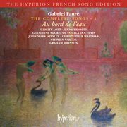 Fauré : The Complete Songs 1 (Hyperion French Song Edition) cover image