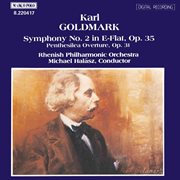 Goldmark : Symphony No. 2, Op. 35 / Penthesilea, Op. 31 cover image