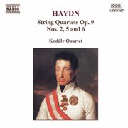 Haydn : String Quartets Op. 9, Nos. 2, 5 And 6 cover image