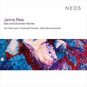 Jaime Reis : Solo & Chamber Works cover image cdn