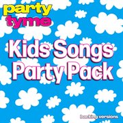 Kids Songs Party Pack : Party Tyme [Backing Versions] cover image