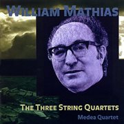 Mathias, W. : The 3 String Quartets cover image cdn