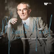 Maurice Ravel : A Portrait cover image