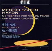 Mendelssohn : Haydn. Concertos For Violin, Piano And String Orchestra cover image cdn