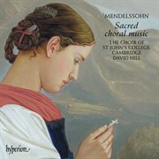 Mendelssohn : Sacred Choral Music cover image