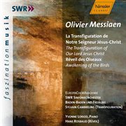Messiaen : Transfiguration Of Our Lord Jesus Christ (the) / Awakening Of The Birds (the) cover image cdn