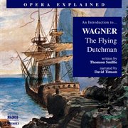 Opera Explained : Wagner, R.. The Flying Dutchman cover image cdn