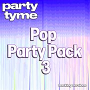 Pop Party Pack 3 : Party Tyme [Backing Versions] cover image cdn