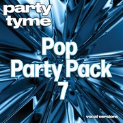 Pop Party Pack 7 : Party Tyme [Vocal Versions] cover image