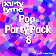 Pop Party Pack 8 : Party Tyme [Backing Versions] cover image cdn