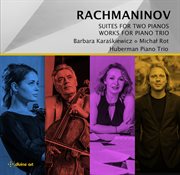 Rachmaninov : Suites For Two Pianos And Works For Piano Trio cover image cdn