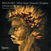 Regnart : Missa super Oeniades Nymphae & Other Sacred Music cover image