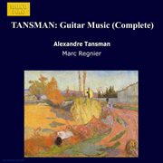 Tansman : Guitar Music (complete) cover image