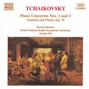 Tchaikovsky : Piano Concertos Nos. 1 And 3 cover image