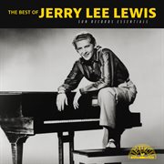 The Best of Jerry Lee Lewis : Sun Records Essentials cover image