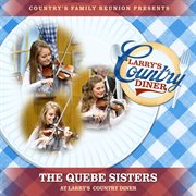 The Quebe Sisters at Larry's Country Diner [Live / Vol. 1] cover image cdn