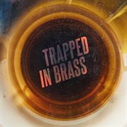 Trapped in Brass cover image cdn