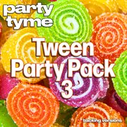 Tween Party Pack 3 : Party Tyme [Backing Versions] cover image