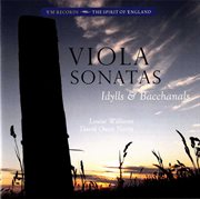 Viola Sonatas : Idylls & Bacchanals cover image