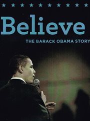 Believe : The Barack Obama Story cover image cdn