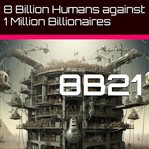 8B21 : 8 billion humans against 1 million billionaires. Master FEWNU cover image cdn