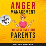 Anger management for stressed out parents cover image cdn