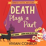 Death Plays a Part : Cornish Castle Mystery cover image cdn