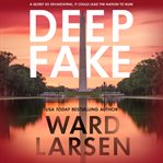 Deep Fake : A Thriller cover image cdn