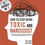 How to Stop Being Toxic and Narcissist (2 Books in 1) cover image cdn