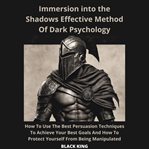 Inmersion Into the Shadown Effective Method of Dark Psychology How to Use the Best Persuasion T cover image cdn