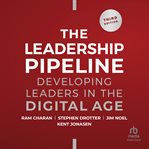 Leadership Pipeline : Developing Leaders in the Digital Age cover image cdn