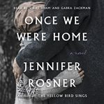 Once We Were Home : A Novel cover image cdn